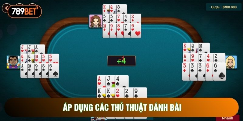 Áp dụng các thủ thuật đánh bài Áp dụng các thủ thuật đánh bài